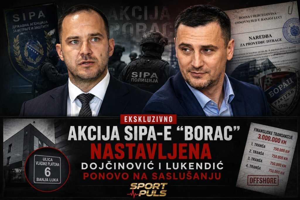 Akcija SIPA-e „Borac“ nastavljena: Prema saznanjima Sport Pulsa, Dojčinović i Lukendić ponovo na saslušanju akcija SIPA-e Borac