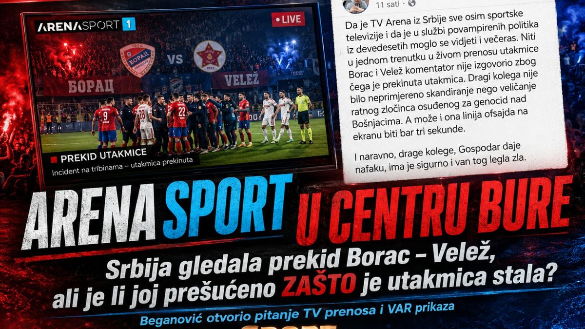 ARENA SPORT U CENTRU BURE: Srbija gledala prekid Borac – Velež, ali je li joj prešućeno ZAŠTO je utakmica stala? Arena Sport u centru bure nakon utakmice Borac Velež