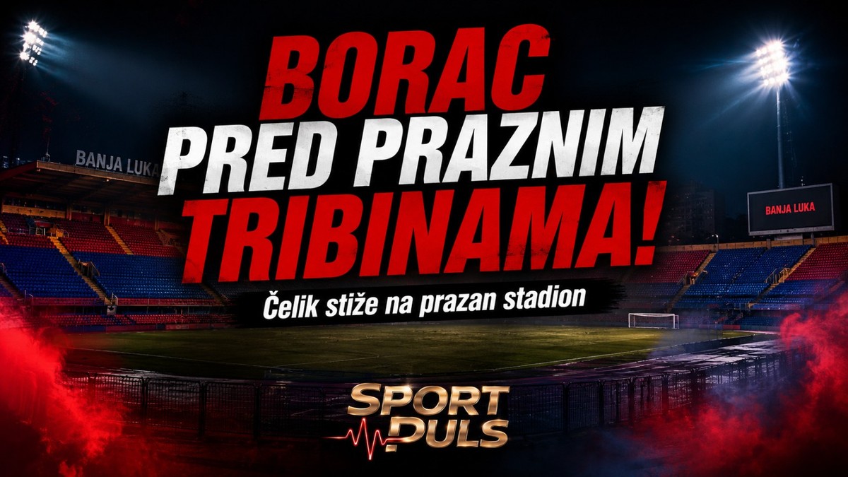 Borac kazna i najava utakmice protiv Čelika pred praznim tribinama.