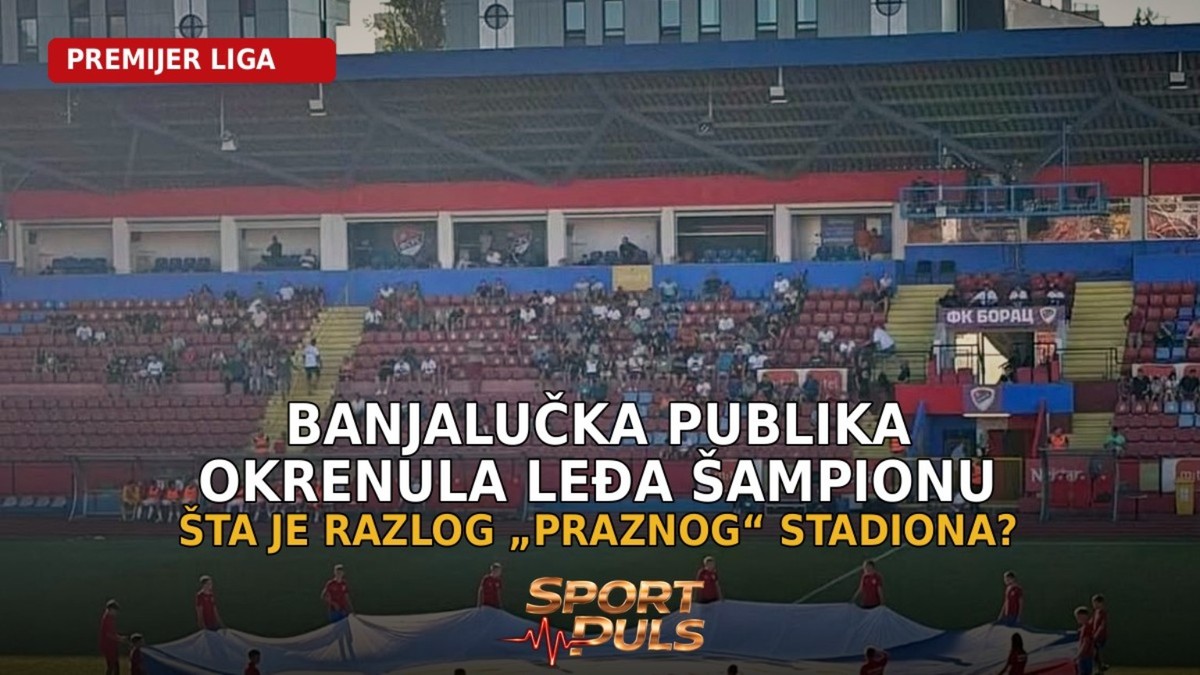 Banjalučka publika okrenula leđa šampionu: Šta je razlog “praznog” stadiona? Banjalučka publika i poluprazne tribine na utakmici Borac - Velež