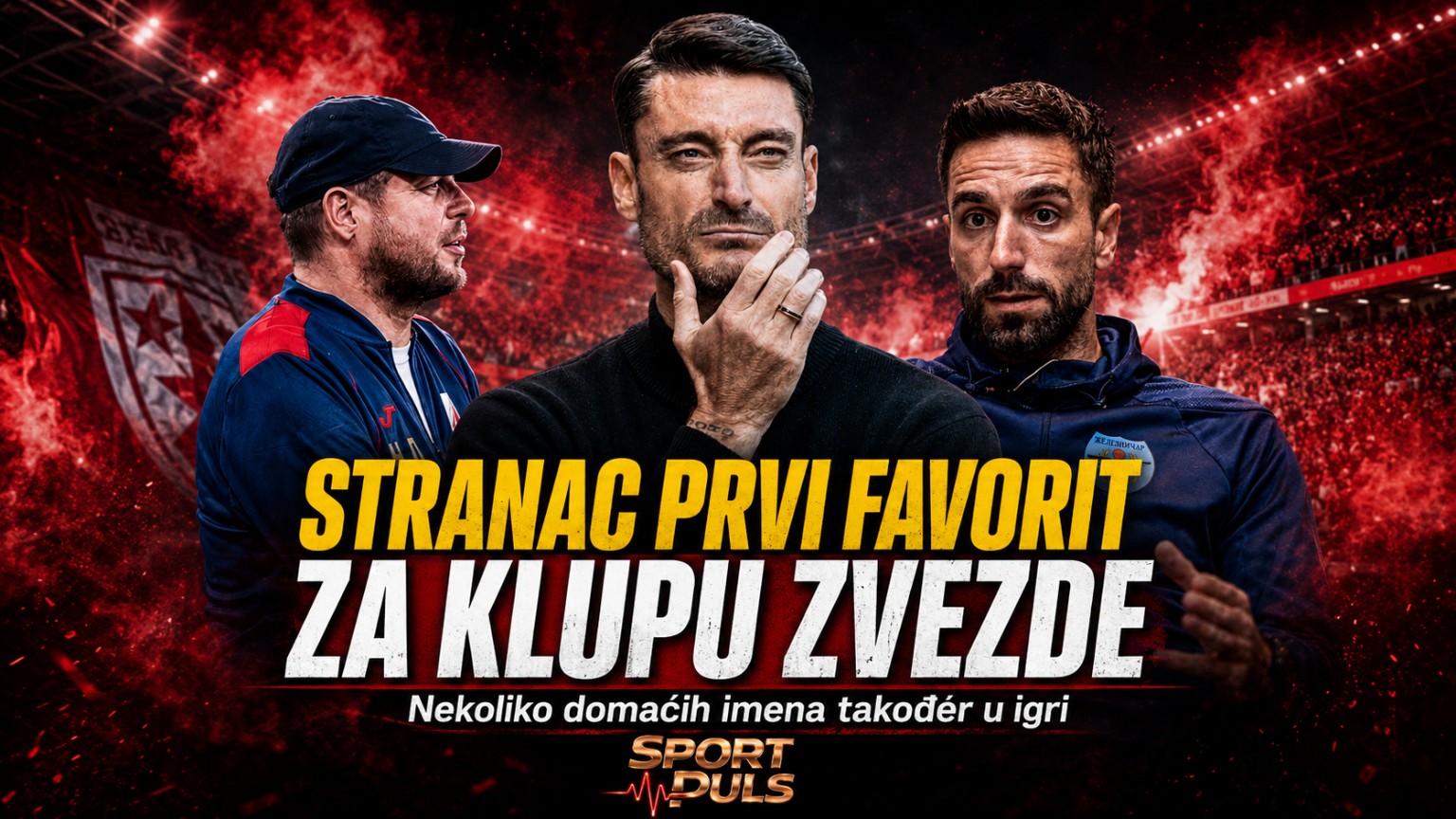 STRANAC PRVI FAVORIT ZA KLUPU ZVEZDE: Nekoliko domaćih imena također u igri Stranac prvi favorit za klupu Crvene zvezde