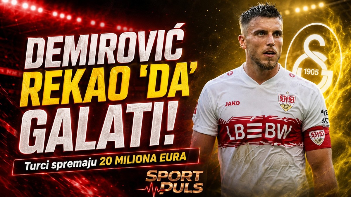 Demirović Galatasaray i nova ponuda od 20 miliona eura.
