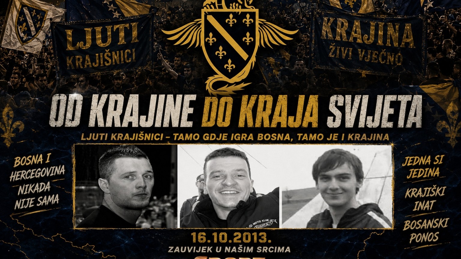 Od Krajine do kraja svijeta - Ljuti Krajišnici i sjećanje na 16.10.2013.