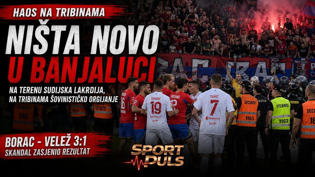 Ništa novo u Banjaluci: Na terenu sudijska lakrdija, na tribinama šovinističko orgijanje Borac Velež – sudijska lakrdija i skandal na tribinama