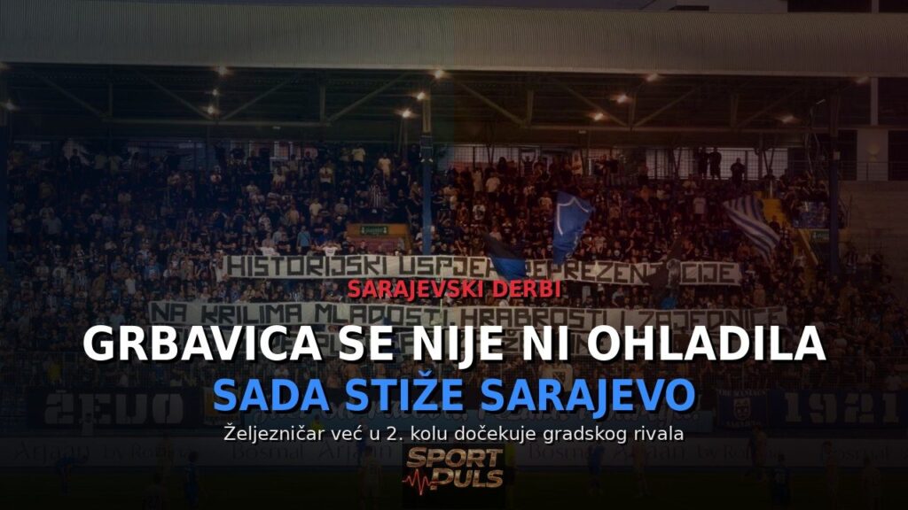 Grbavica se nije ni ohladila: Željo odmah ide na Sarajevo! Sarajevski derbi na stadionu Grbavica