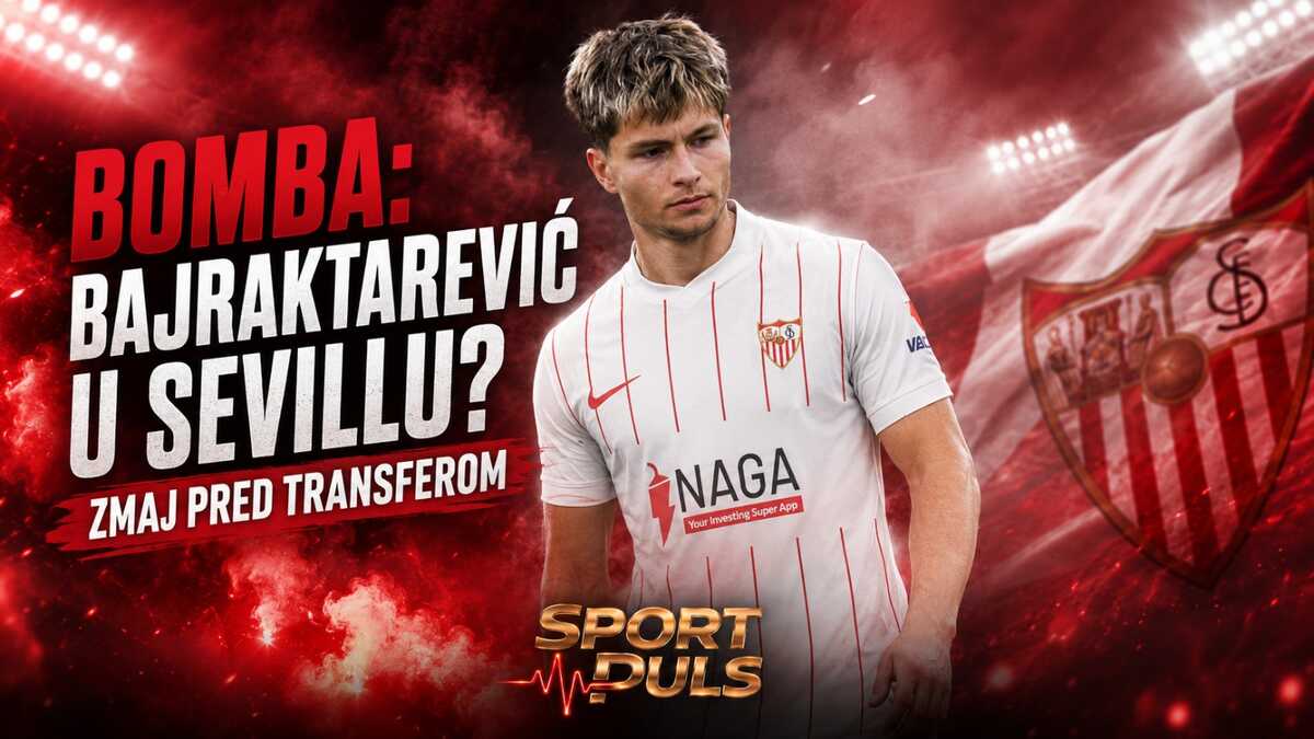 BOMBA U POSLJEDNJIM SATIMA: BAJRAKTAREVIĆ PRED SEVILLOM, ZMAJ BI MOGAO U LA LIGU! Bomba u posljednjim satima - Bajraktarević u Sevillu